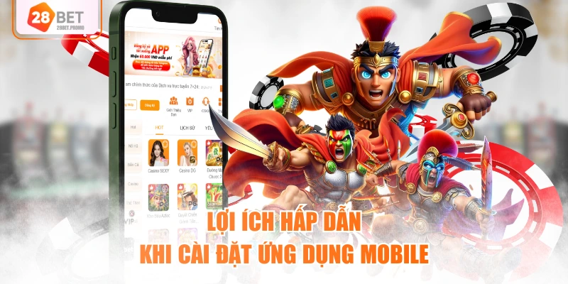 Lợi ích hấp dẫn khi cài đặt ứng dụng mobile